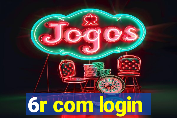 6r com login